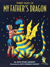 Cover image for Three Tales of My Father's Dragon